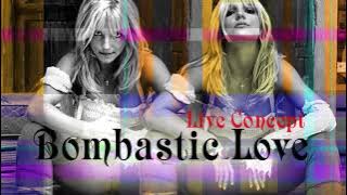 Britney Spears - Bombastic Love (Live Concept)