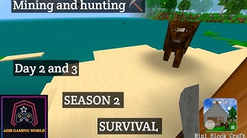 hunting and mining| day 2 and 3| season 2|mini block craft| survival 😉