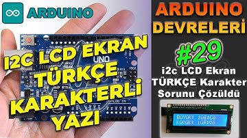 Arduino LCD Ekran Türkçe Karakter Yazı Uygulaması