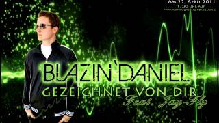 BLAZIN'DANIEL - GEZEICHNET VON DIR (FEAT. JAY-FLY)