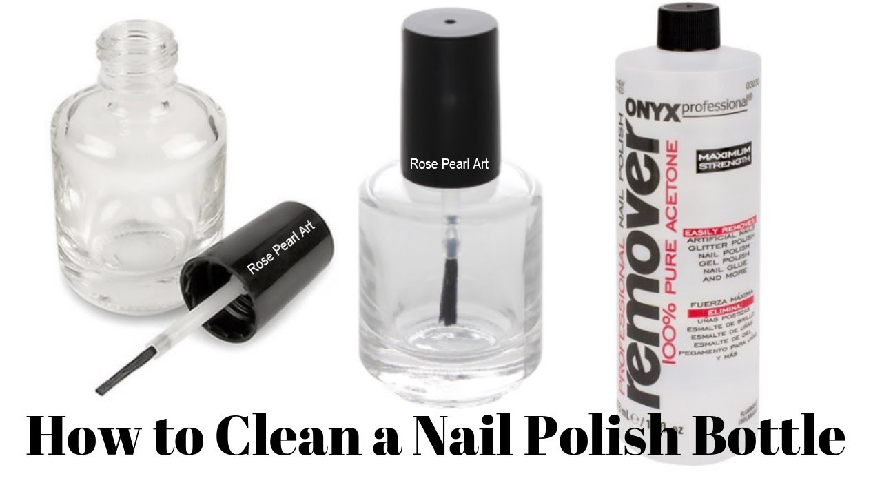 How to Clean Nail Polish Bottle- Reuse Old Nail Polish Bottles 💅- Nail  Polish 101 | Rose Pearl - YouTube