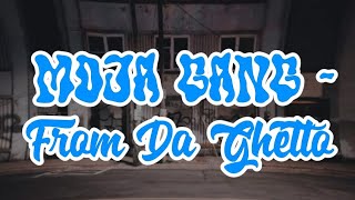 MOJA GANG - FROM DA GHETTO