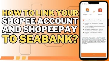 HOW TO LINK YOUR SHOPEE ACCOUNT AND SHOPEEPAY TO SEABANK?