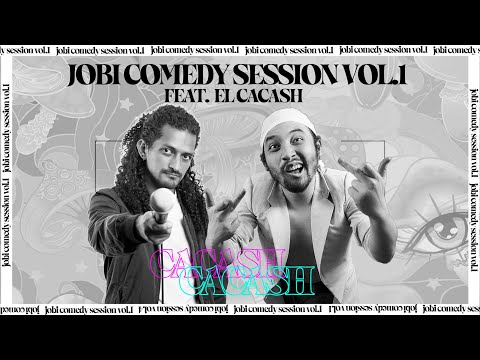 Jobi Comedy Session feat. El Cacash