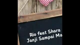 RIO FEAT SHARA - JANJI SAMPAI MATI