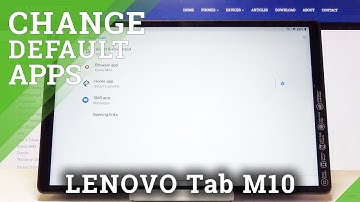 How to Set Up Default Browser in LENOVO Tab M10 – Personalize App Settings