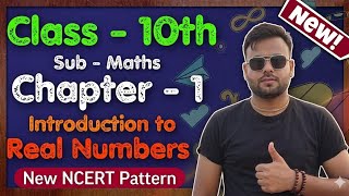 Real Numbers Class 10th Maths | Chapter 1 Introduction | Full Concept Explained 📚✨