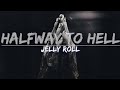 “Halfway to Hell” - Jelly Roll (Lyrics) | Heartbreaking Story Song 😔