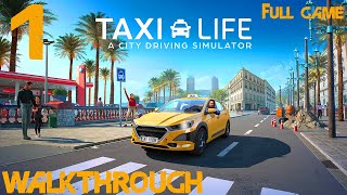 Taxi Life A City Driving Simulator Walkthrough Gameplay Part 1 4K PC No Commentary