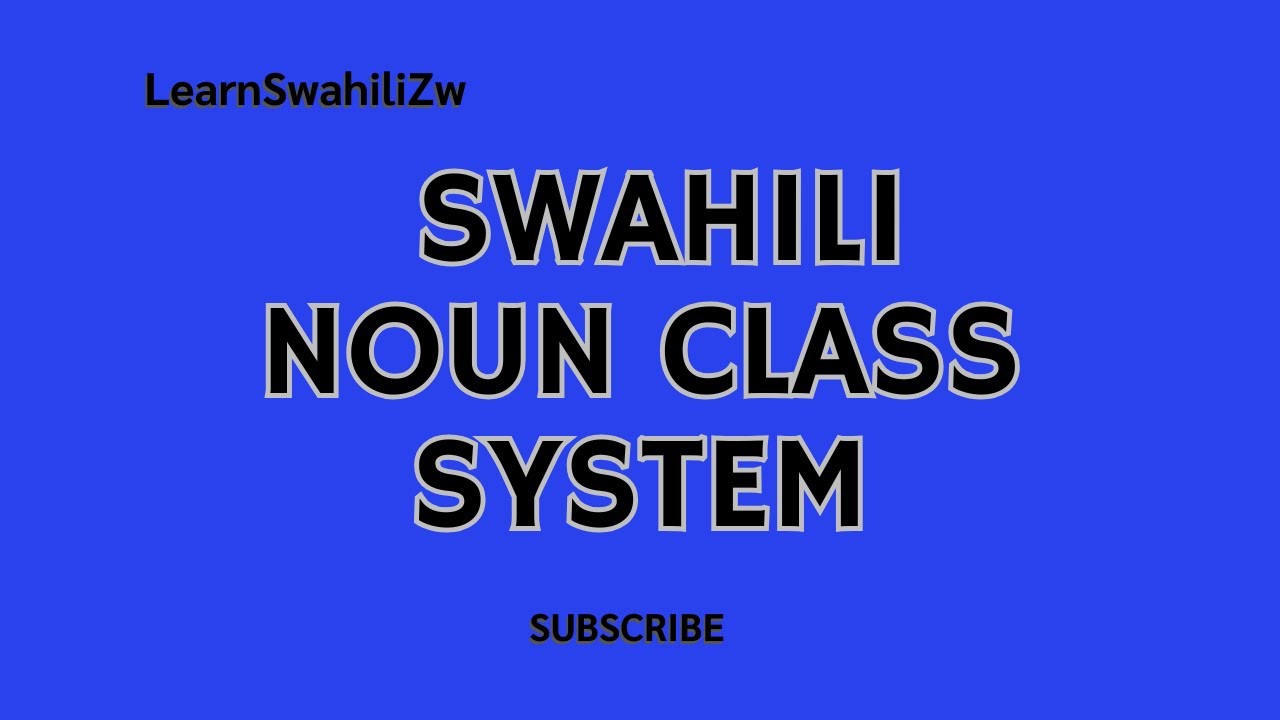 Swahili Noun Class System