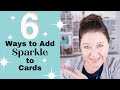 How to add sparkle to cards  6 ways