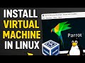 Install Virtual Machine on Linux & Run Parrot OS | Step-by-Step Guide in Tamil | 0xMindset