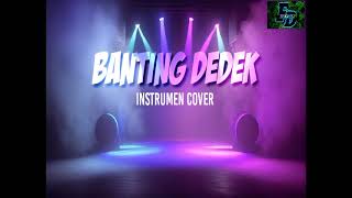 [BANTING DEDEK] instrumen cover