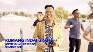 KUMANG INDAI URANG ( MV 2022) - WANDIE ALIE / LAGU BARU 2022
