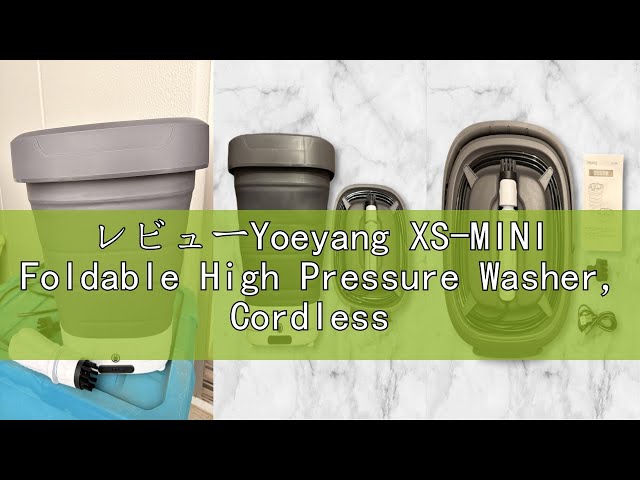 レビューYoeyang XS-MINI Foldable High Pressure Washer, Cordless