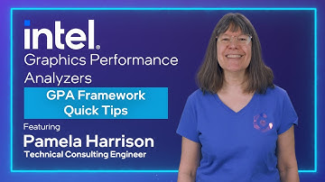 Get Started I | Capture & Playback | Intel® Graphics Performance Analyzers Framework Quick Tips