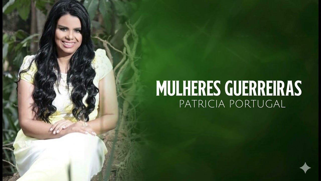 MULHERES GUERREIRAS   CANTORA PATRICIA PORTUGAL