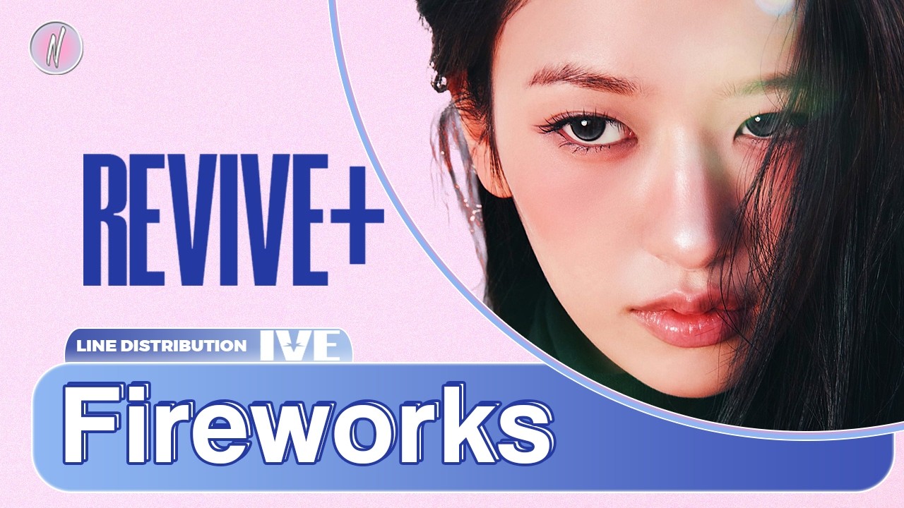 IVE - Fireworks (Line Distribution)