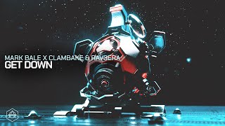 Famous Mark Bale X Clambake & Rav3era - Get Down (Official Audio) Wealth