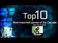 Top 10 Most Important Games of the Decade (featuring Rahdo)