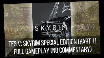 The Elder Scrolls V: Skyrim Special Edition Full Gameplay (No Commentary) [Part 1]