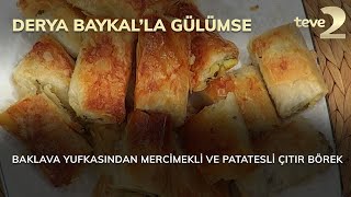 Derya Baykal'la Gülümse: Baklava Yufkasından Mercimekli ve Çıtır Börek
