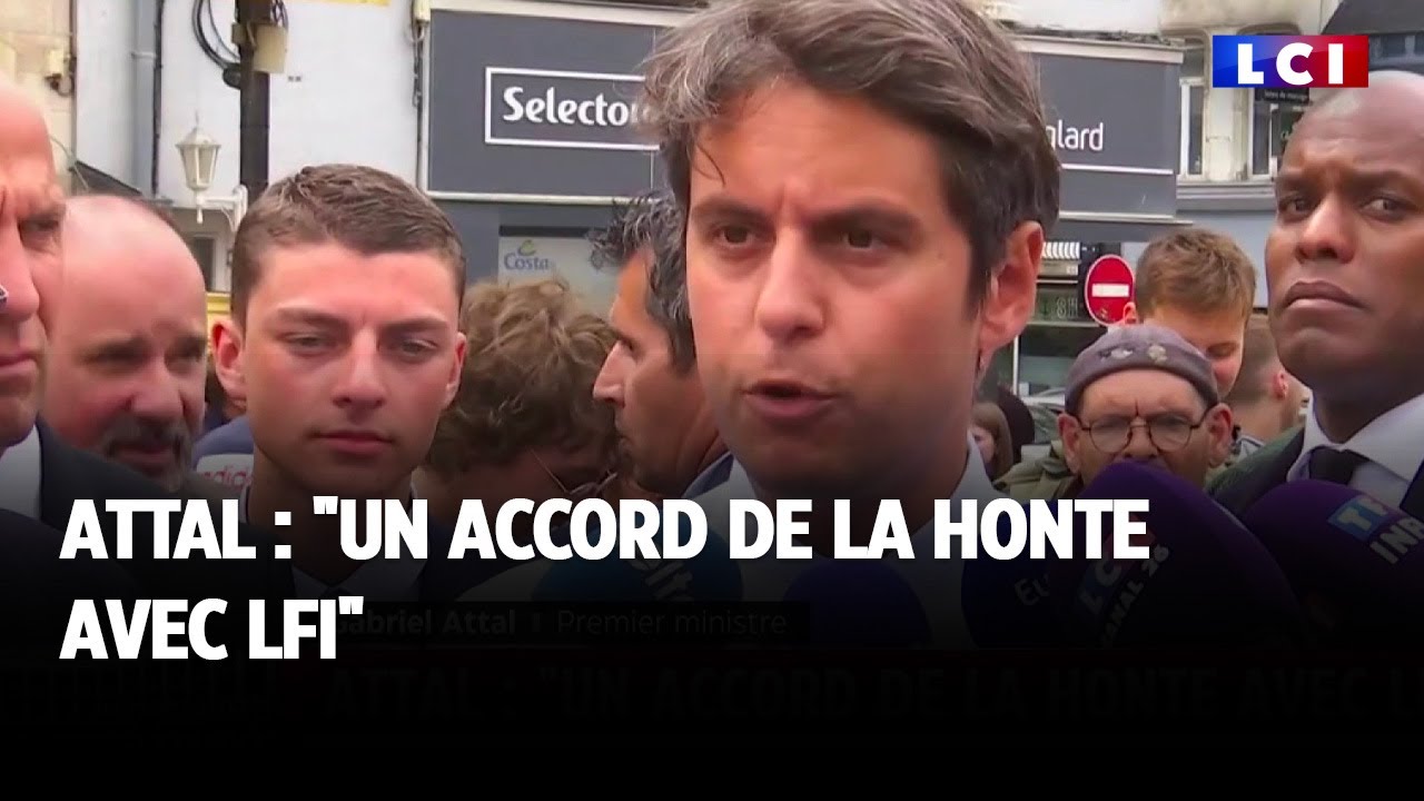 Attal : un accord de la honte avec LFI - YouTube