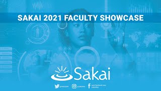 2021 Sakai Faculty Showcase