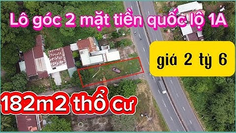 kèo thơm xuất hiện lô góc 2 mặt tiền quốc lộ 1A sổ hồng riêng 182m2 có thổ cư giá 2 tỷ 6