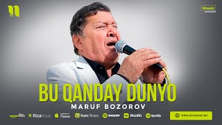 Maruf Bozorov - Bu qanday dunyo (music version)