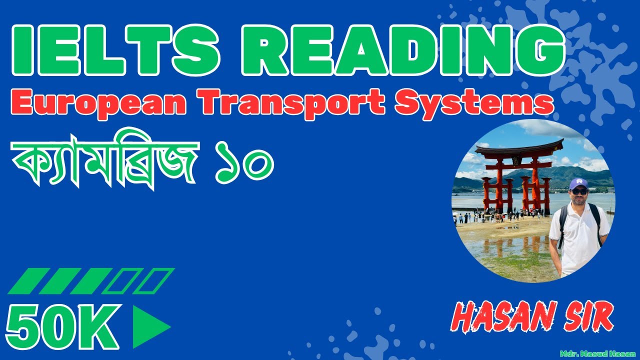 Hasan IELTS Bangla | Bangla IELTS 10 | European transport systems ...