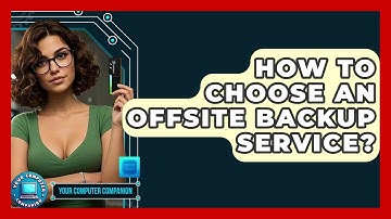 How To Choose An Offsite Backup Service? - Your Computer Companion