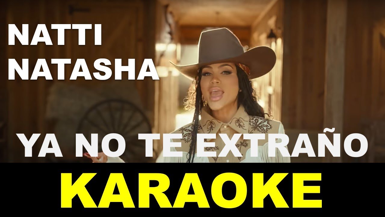 Natti Natasha - Ya No Te Extraño - Karaoke - YouTube