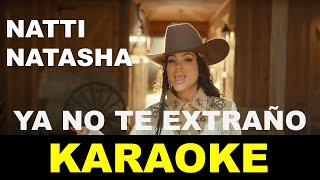 Natti Natasha - Ya No Te Extraño - Karaoke