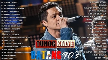 Bamboo, Rivermaya, Parokya Ni Edgar, Eraserheads, Siakol, Yano.. Tunog Kalye , Batang Songs 90s#opm