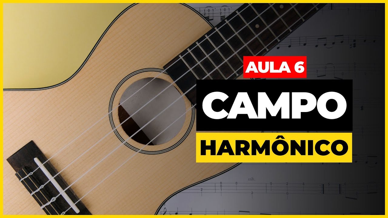 Campo Harmônico: Como prever os acordes da música - Como Tocar Ukulele de Ouvido #06