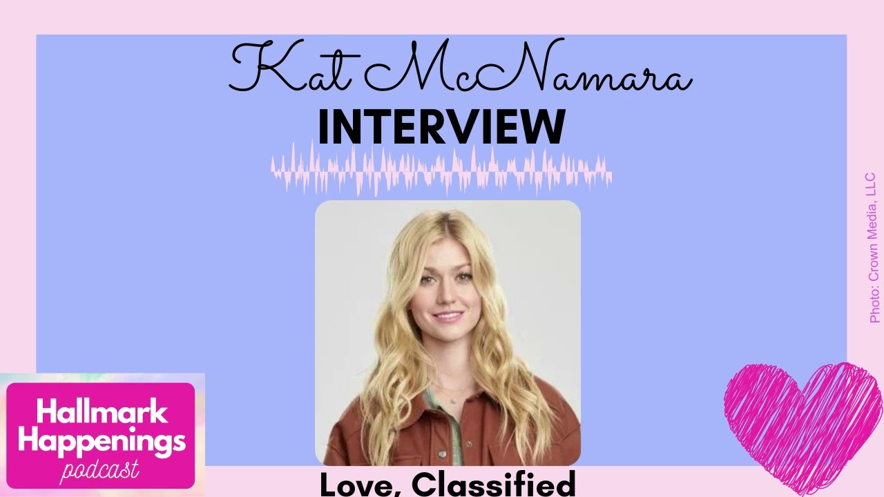 ⁣INTERVIEW: Actress KATHERINE MCNAMARA from Love, Classified (Hallmark Channel)
