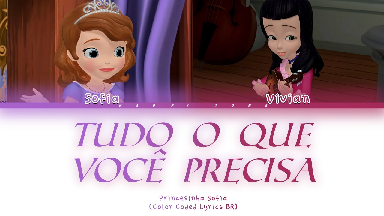 Tudo O Que Você Precisa - Princesinha Sofia (Color Coded Lyrics BR)