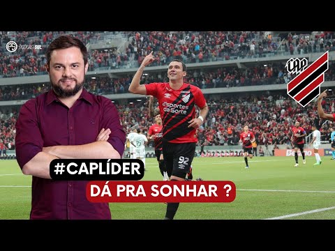 #CAPlíder! Porque o Athletico pode sonhar com o Brasileirão - e quais armadilhas evitar