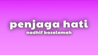 nadhif basalamah - penjaga hati (Lirik/Lyrics)