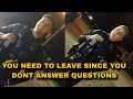 Cops Tell Him To Leave Because He’s Not Answering Questions