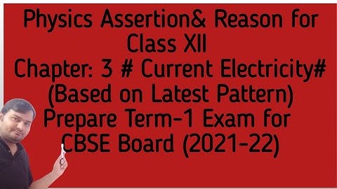 Physics Class XII : Assertion & Reason # Ch- 3 : Current Electricity# Most Important 25 Questions