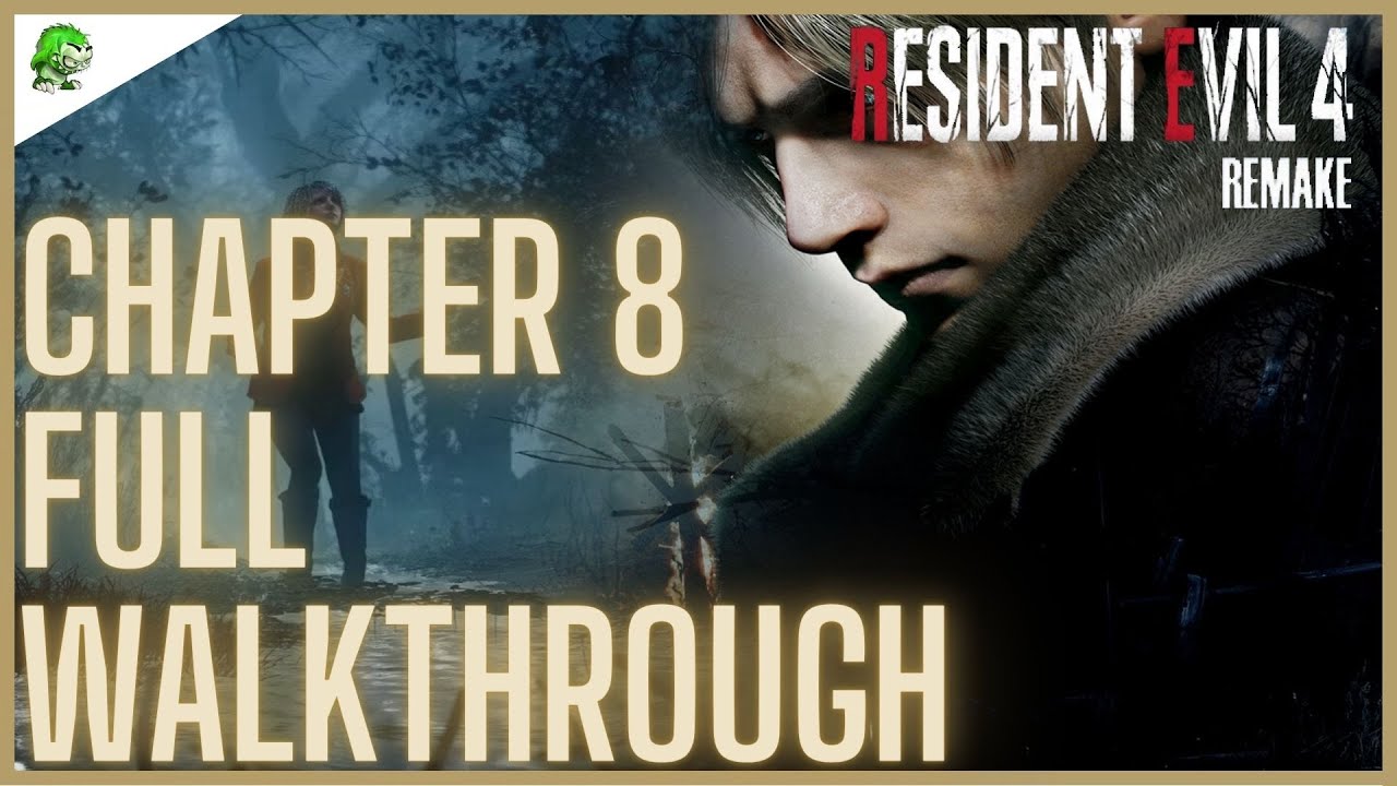 Resident Evil 4 Remake: Chapter 8 Walkthrough