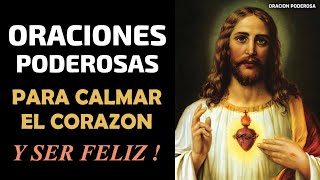 Oraciones Poderosas Para Calmar El Corazón Y Ser Feliz