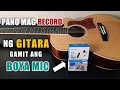 PANO MAG RECORD NG GITARA GAMIT ANG BOYA MIC ( Tagalog )