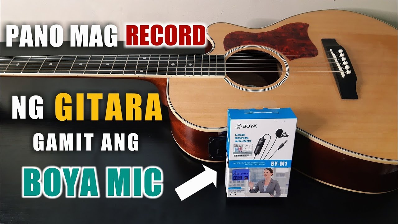 PANO MAG RECORD NG GITARA GAMIT ANG BOYA MIC ( Tagalog )