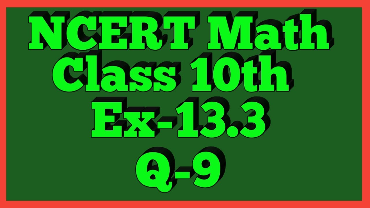 Ex 13 3 q 9 chapter 13 ncert class 10th math youtube