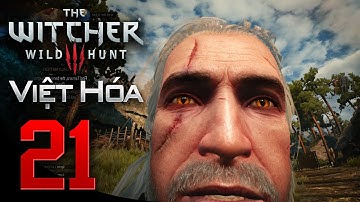 The Witcher 3: Wild Hunt - Tập 21: Geralt Diễn Tuồng | The Witcher III Việt Hóa