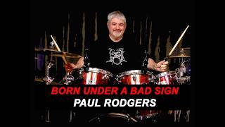 PAUL RODGERS - BORN UNDER A BAD SIGN - BLUES - DRUM COVER