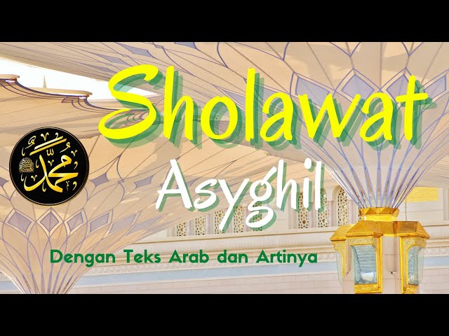 SHOLAWAT ASYGHIL full 1 Jam MERDU  PENOLAK BALA MENENTRAMKAN JIWA YANG GALAU class=